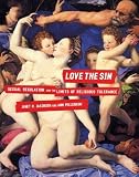 Janet R. Jakobsen: Love the Sin: Sexual Regulation and the Limits of Religious Tolerance