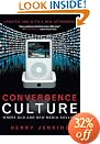 Convergence Culture: Where Old and New Media Collide
