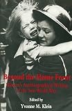 Klein, Yvonne: Beyond the Home Front: Women's Autobiographical Writing of the Two World Wars Klein, Yvonne: Beyond the Home Front: Women's Autobiographical Writing of the Two World Wars