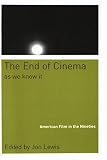 Lewis, Jon: The End of Cinema As We Know It: American Film in the Nineties Lewis, Jon: The End of Cinema As We Know It: American Film in the Nineties