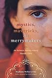 Levine, Stephanie Wellen: Mystics, Mavericks, And Merrymakers: An Intimate Journey Among Hasidic Girls Levine, Stephanie Wellen: Mystics, Mavericks, And Merrymakers: An Intimate Journey Among Hasidic Girls