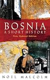 Malcolm, Noel: Bosnia: A Short History Malcolm, Noel: Bosnia: A Short History