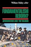 Maley, William: Fundamentalism Reborn?: Afghanistan and the Taliban Maley, William: Fundamentalism Reborn?: Afghanistan and the Taliban