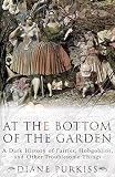 Purkiss, Diane: At the Bottom of the Garden