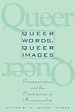 Ringer, R. Jeffrey: Queer Words, Queer Images: Communication and the Construction of Homosexuality Ringer, R. Jeffrey: Queer Words, Queer Images: Communication and the Construction of Homosexuality