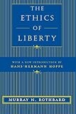 Rothbard, Murray N.: The Ethics of Liberty Rothbard, Murray N.: The Ethics of Liberty