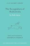 Kalidasa: The Recognition of Shakuntala Kalidasa: The Recognition of Shakuntala
