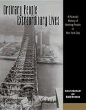 Bernhardt, Debra E.: Ordinary People Extraordinary Lives: A Pictorial History of Working People in New York City Bernhardt, Debra E.: Ordinary People Extraordinary Lives: A Pictorial History of Working People in New York City