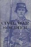 Logue, Larry M.: The Civil War Soldier: A Historical Reader Logue, Larry M.: The Civil War Soldier: A Historical Reader