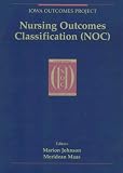 Maas, Meridean: Nursing Outcomes Classification (Noc): Iowa Outcomes Project Maas, Meridean: Nursing Outcomes Classification (Noc): Iowa Outcomes Project