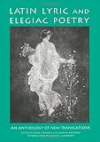 Rayor, Diane J.: Latin Lyric and Elegiac Poetry: An Anthology of New Translations Rayor, Diane J.: Latin Lyric and Elegiac Poetry: An Anthology of New Translations
