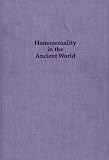 Dynes, Wayne R.: Homosexuality in the Ancient World