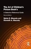 Marantz, Sylvia S.: The Art of Children's Picture Books : A Selective Reference Guide Marantz, Sylvia S.: The Art of Children's Picture Books : A Selective Reference Guide