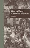 Busby, Keith: Word and Image in Arthurian Literature Busby, Keith: Word and Image in Arthurian Literature