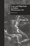 Emison, Patricia: Low and High Style in Italian Renaissance Art