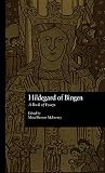 Rose, Christine: Hildegard of Bingen: A Book of Essays