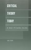 Critical Theory Today: A User-Friendly Guide (0815328796) by Tyson, Lois Tyson, Lois: Critical Theory Today: A User-Friendly Guide