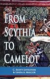 Littleton, C. Scott: From Scythia to Camelot: A Radical Reassessment of the Legends of King Arthur, the Knights of the Round Table, and the Holy Grail