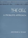 Wilson, John: Molecular Biology of the Cell: A Problems Approach Wilson, John: Molecular Biology of the Cell: A Problems Approach