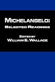 Wallace, William E.: Michelangelo: Selected Readings