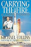 Collins, Michael: Carrying the Fire : An Astronaut's Journeys