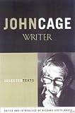 Kostelanetz, Richard: John Cage : Writer: Selected Texts Kostelanetz, Richard: John Cage : Writer: Selected Texts