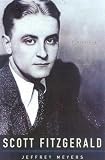 Meyers, Jeffrey: Scott Fitzgerald: A Biography