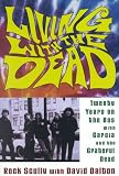 Dalton, David: Living With the Dead: Twenty Years on the Bus With Garcia and the Grateful Dead
