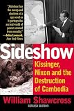 Shawcross, William: Sideshow : Kissinger, Nixon, and the Destruction of Cambodia