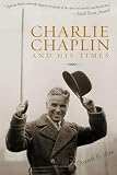 Lynn, Kenneth S.: Charlie Chaplin and His Times Lynn, Kenneth S.: Charlie Chaplin and His Times
