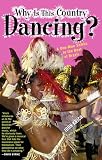 Why Is This Country Dancing?: A One-Man Samba to the Beat of Brazil (0815412614) by Krich, John Krich, John: Why Is This Country Dancing?: A One-Man Samba to the Beat of Brazil
