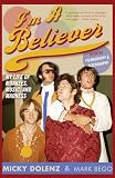 I'm a Believer: My Life of Monkees, Music, and Madness (0815412843) by Bego, Mark Bego, Mark: I'm a Believer: My Life of Monkees, Music, and Madness