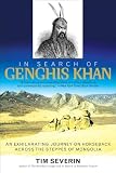 In Search of Genghis Khan : An Exhilarating Journey on Horseback Across the Steppes of Mongolia (0815412878) by Severin, Tim Severin, Tim: In Search of Genghis Khan : An Exhilarating Journey on Horseback Across the Steppes of Mongolia
