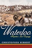 Waterloo: Napoleon's Last Campaign (0815412924) by Hibbert, Christopher Hibbert, Christopher: Waterloo: Napoleon's Last Campaign