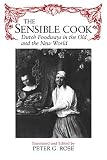 Rose, Peter G.: The Sensible Cook: Dutch Foodways in the Old and the New World