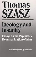 Ideology and Insanity: Essays on the&hellip;