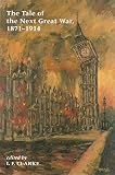 Clarke, I.F.: The Tale of the Next Great War, 1871-1914 Clarke, I.F.: The Tale of the Next Great War, 1871-1914