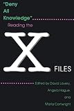 Lavery, David: Deny All Knowledge: Reading the X-Files