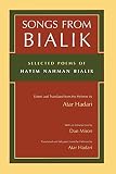 Hadari, Atar: Songs from Bialik: Selected Poems of Hayim Nahman Bialik Hadari, Atar: Songs from Bialik: Selected Poems of Hayim Nahman Bialik