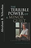 Cummings, Ora: The Terrible Power of a Minor Guilt: Literary Essays Cummings, Ora: The Terrible Power of a Minor Guilt: Literary Essays