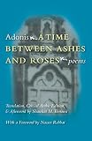 Adonis: A Time Between Ashes And Roses Adonis: A Time Between Ashes And Roses