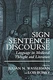 Wasserman, Julian N.: Sign, Sentence, Discourse: Language in Medieval Thought and Literature Wasserman, Julian N.: Sign, Sentence, Discourse: Language in Medieval Thought and Literature