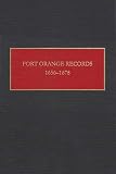 Gehring, Charles T.: Fort Orange Records, 1656-1678 Gehring, Charles T.: Fort Orange Records, 1656-1678