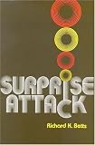 Betts, Richard: Surprise Attack: Lessons for Defense Planning Betts, Richard: Surprise Attack: Lessons for Defense Planning