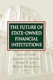Litan, Robert E.: The Future Of State-owned Financial Institutions
