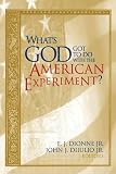Diiulio, John J.: What's God Got to Do With the American Experiment?