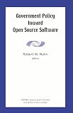 Aei-Brookings Joint Center for Regulatory Studies: Government Policy Toward Open Source Software