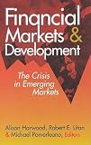 Harwood, Alison: Financial Markets and Development: The Crisis in Emerging Markets