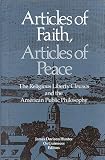 Hunter, James D.: Articles of Faith, Articles of Peace: The Religious Liberty Clauses and the American Public Philosophy
