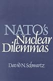 Schwartz, David: Nato's Nuclear Dilemmas